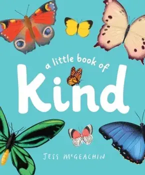 A Little Book of Kind, Board book/Jess McGeachin