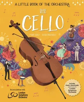 A Little Book of the Orchestra: The Cello, Hardback/***