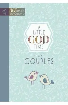 A Little God Time for Couples: 365 Daily Devotions - Broadstreet Publishing Group Llc