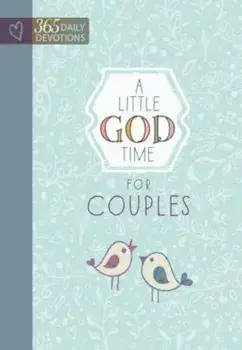 A Little God Time for Couples: 365 Daily Devotions, Hardcover/Broadstreet Publishing Group LLC