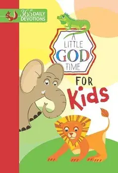 A Little God Time for Kids: 365 Daily Devotions, Hardcover/Broadstreet Publishing Group LLC