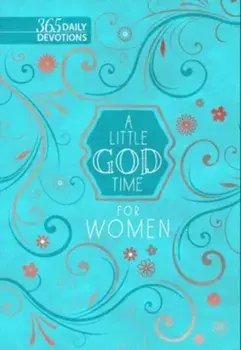 A Little God Time for Women. 365 Daily Devotions/Broadstreet Publishing Group LLC