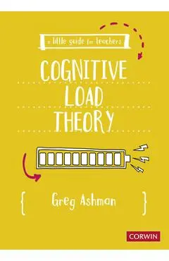 A Little Guide for Teachers: Cognitive Load Theory - Greg Ashman