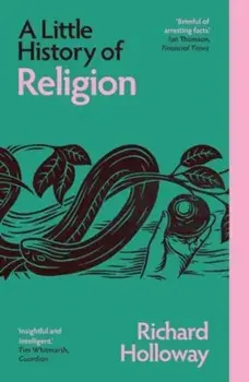 A Little History of Religion, Paperback/Richard Holloway