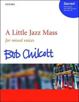 A Little Jazz Mass. SATB vocal score, Sheet Map/***