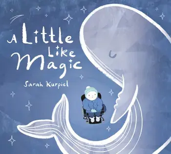 A Little Like Magic, Hardback/Sarah Kurpiel