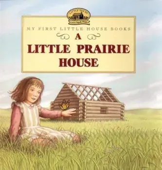 A Little Prairie House, Paperback/Laura Ingalls Wilder