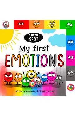 A Little Spot: My First Emotions - Diane Alber