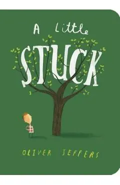 A Little Stuck - Oliver Jeffers