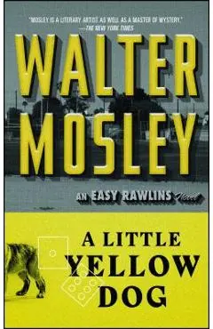 A Little Yellow Dog, 5: An Easy Rawlins Novel - Walter Mosley
