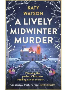 A Lively Midwinter Murder. A cosy Christmas murder mystery to curl up with this festive season, Paperback/Katy Watson