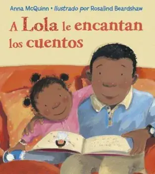 A Lola Le Encantan los Cuentos = Lola Loves Stories, Paperback/Anna McQuinn
