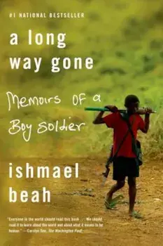 A Long Way Gone: Memoirs of a Boy Soldier, Paperback/Ishmael Beah