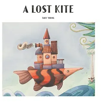 A Lost Kite, Hardback/Tasy Young