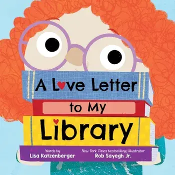 A Love Letter to My Library, Hardback/Lisa Katzenberger