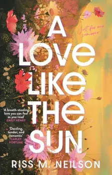 A Love Like the Sun. The tender and unforgettable romantic debut for 2024, Paperback/Riss M Neilson