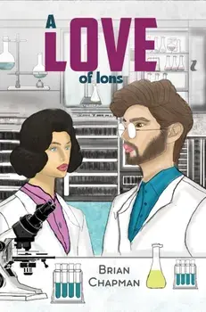 A Love of Ions, Paperback/Brian Chapman