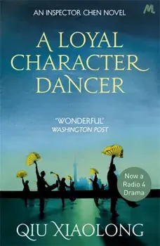A Loyal Character Dancer. Inspector Chen 2, Paperback/Qiu Xiaolong