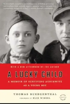A Lucky Child: A Memoir of Surviving Auschwitz as a Young Boy, Paperback/Thomas Buergenthal