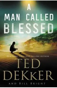 A Man Called Blessed - Ted Dekker