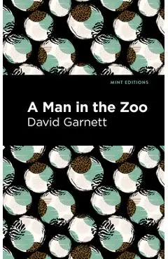 A Man in the Zoo - David Garnett