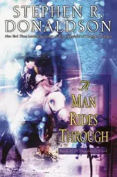 A Man Rides Through/Stephen R. Donaldson