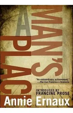 A Man's Place - Annie Ernaux