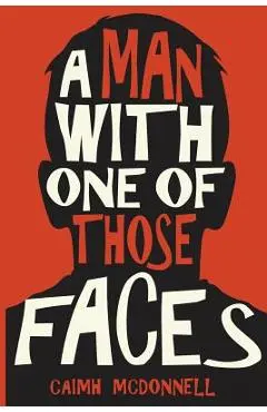 A Man With One of Those Faces - Caimh Mcdonnell