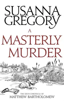 A Masterly Murder: The Sixth Chronicle of Matthew Bartholomew, Paperback/Susanna Gregory