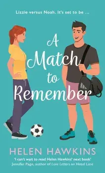A Match to Remember. An uplifting football romance set in the heart of the Cotswolds, Paperback/Helen Hawkins
