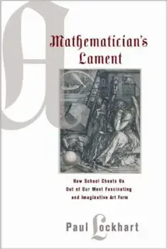 A Mathematician's Lament, Paperback/Paul Lockhart