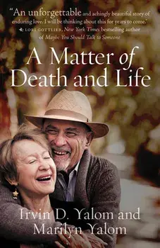 A Matter of Death and Life, Paperback/Irvin D. Yalom