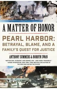 A Matter of Honor: Pearl Harbor: Betrayal, Blame, and a Family's Quest for Justice - Anthony Summers