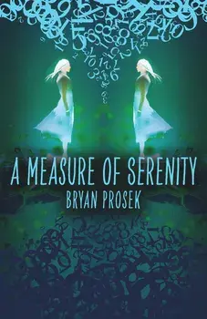 A Measure of Serenity, Paperback/Bryan Prosek