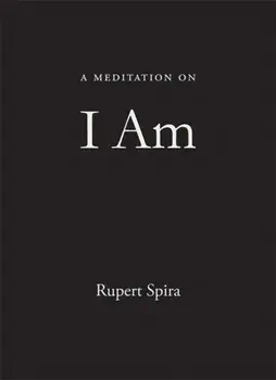 A Meditation on I Am, Paperback/Rupert Spira