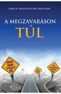 A MEGZAVARÁSON TÚL - Living Beyond Distraction Hungarian - Gary M. Douglas