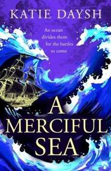 A Merciful Sea, Hardback/Katie Daysh