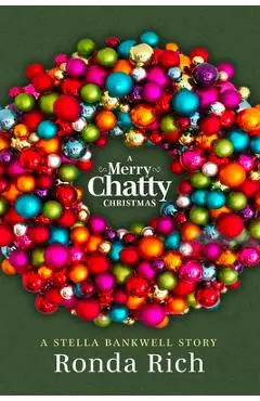 A Merry Chatty Christmas: A Stella Bankwell Story - Ronda Rich