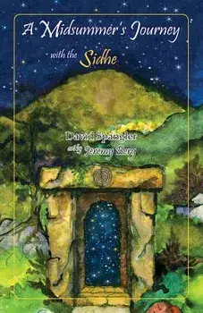A Midsummer's Journey with the Sidhe/David Spangler