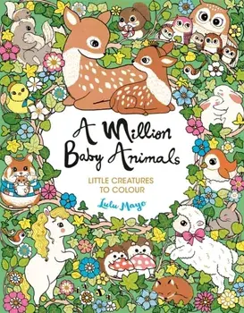 A Million Baby Animals. Little Creatures to Colour, Paperback/Lulu Mayo