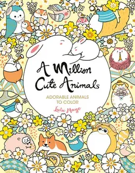 A Million Cute Animals: Adorable Animals to Color, Paperback/Lulu Mayo