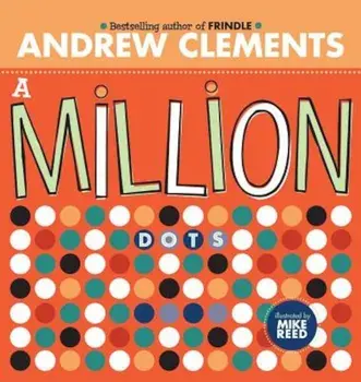 A Million Dots, Hardcover/Andrew Clements