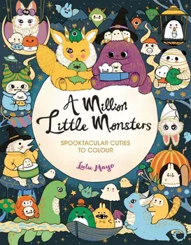 A Million Little Monsters. Spooktacular Cuties to Colour, Paperback/Lulu Mayo