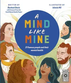 A Mind Like Mine. 21 famous people and their mental health, Hardback/Rachael Davis