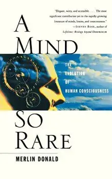 A Mind So Rare: The Evolution of Human Consciousness, Paperback/Merlin Donald