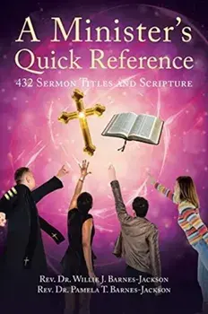 A Minister's Quick Reference: 432 Sermon Titles and Scripture, Paperback/Willie J. Barnes-Jackson