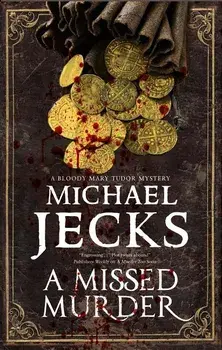 A Missed Murder: A Tudor Mystery, Paperback/Michael Jecks