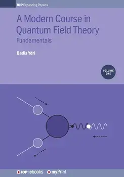 A Modern Course in Quantum Field Theory, Volume 1: Fundamentals, Paperback/Badis Ydri