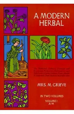 A Modern Herbal, Vol. I, 1 - Margaret Grieve