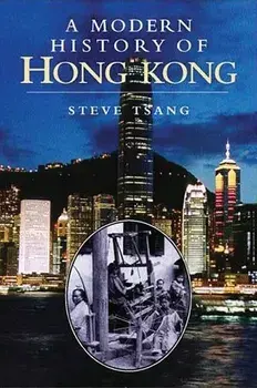 A Modern History of Hong Kong: 1841-1997, Paperback/Steve Tsang